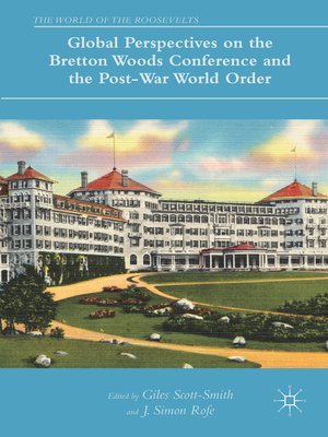 cover image of Global Perspectives on the Bretton Woods Conference and the Post-War World Order